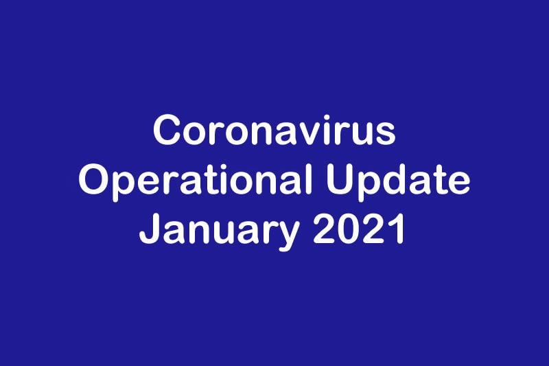 Coronavirus Operational Update January 2021